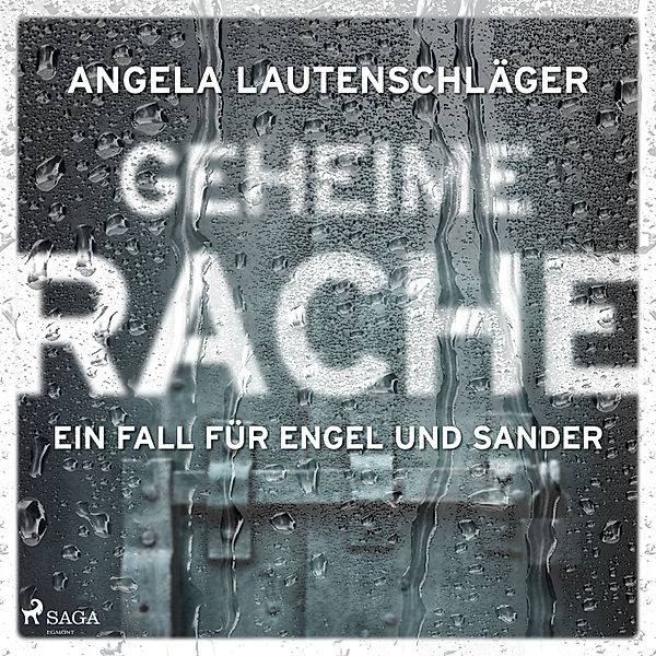 Ein Fall für Engel und Sander - 2 - Geheime Rache (Ein Fall für Engel und Sander, Band 2), Angela Lautenschläger