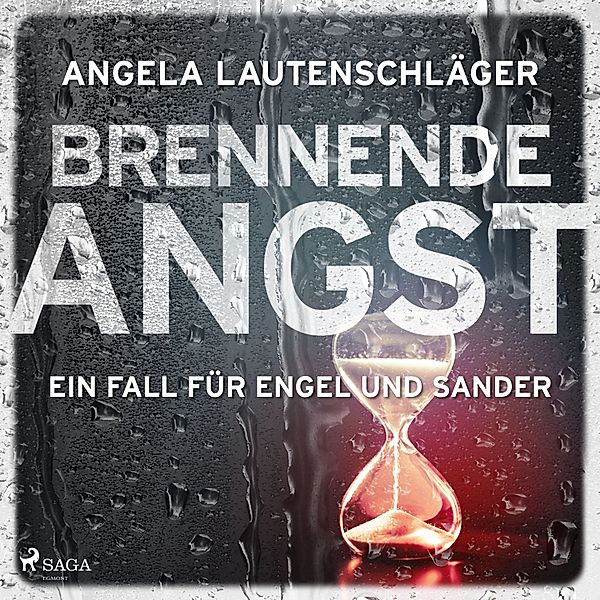 Ein Fall für Engel und Sander - 6 - Brennende Angst (Ein Fall für Engel und Sander, Band 6), Angela Lautenschläger