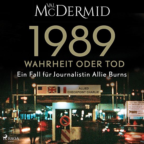 Ein Fall für Journalistin Allie Burns - 2 - 1989 – Wahrheit oder Tod (Ein Fall für Journalistin Allie Burns, Band 2), Val McDermid