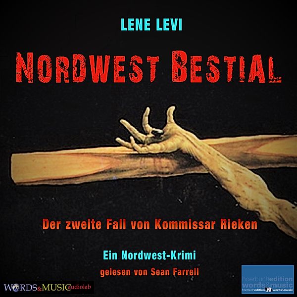 Ein Fall für Kommisar Rieken - 2 - Nordwest Bestial: Der zweite Fall von Kommissar Rieken, Peter Eckhart Reichel, Lene Levi