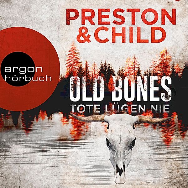 Ein Fall für Nora Kelly und Corrie Swanson - 1 - Old Bones - Tote lügen nie, Douglas Preston, Lincoln Child