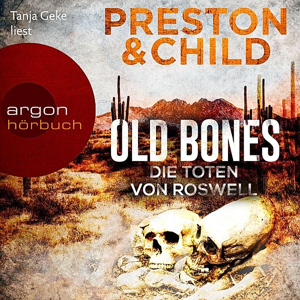 Ein Fall für Nora Kelly und Corrie Swanson - 3 - Old Bones - Die Toten von Roswell, Douglas Preston, Lincoln Child