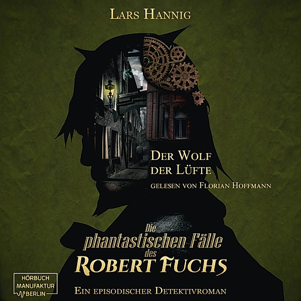 Ein Fall für Robert Fuchs - 7 - Der Wolf der Lüfte, Lars Hannig