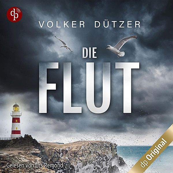 Ein Fall für Steve Cole-Reihe - 1 - Die Flut - Ein Küstenkrimi, Volker Dützer