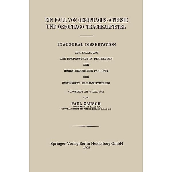 Ein Fall von Oesophagus-Atresie und Oesophago-Trachealfistel, Paul Zausch