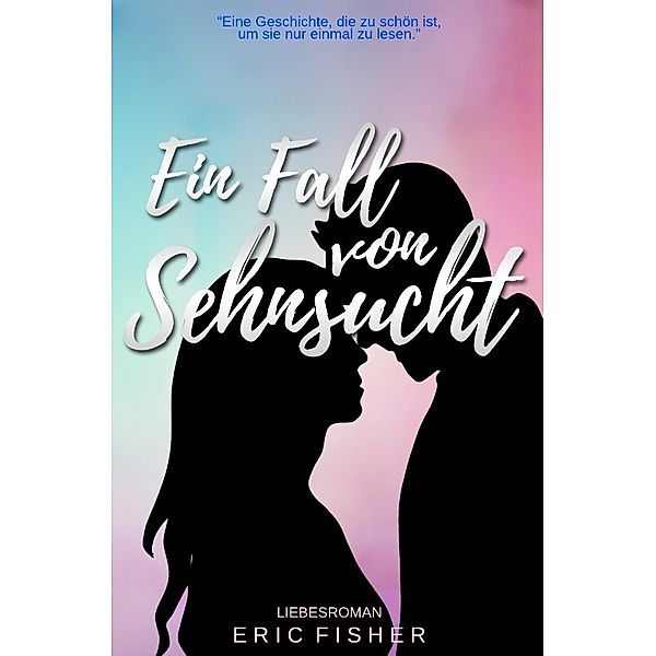 Ein Fall von Sehnsucht, Eric Fisher