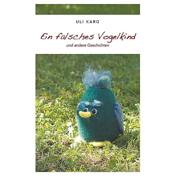 Ein falsches Vogelkind, Uli Karg