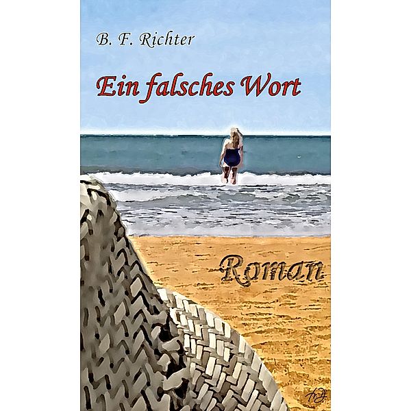 Ein falsches Wort, B. F. Richter