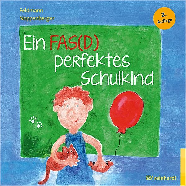 Ein FAS(D) perfektes Schulkind, Reinhold Feldmann, Anke Noppenberger
