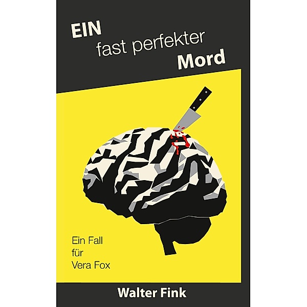 Ein fast perfekter Mord / Ein Fall für Vera Fox Bd.3, Walter Fink