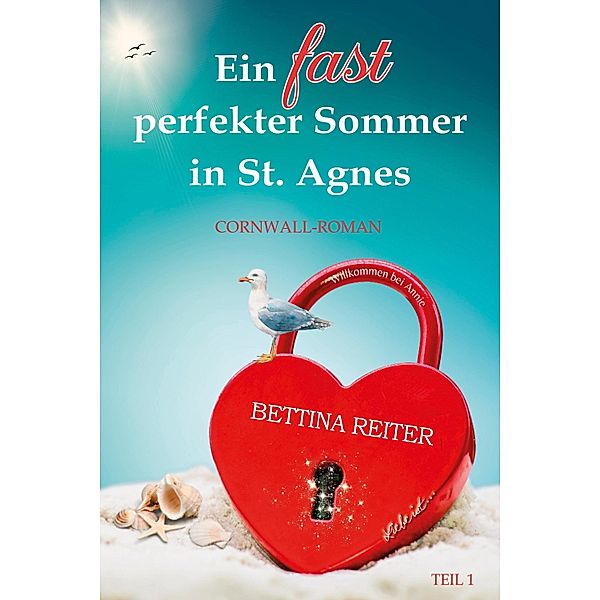 Ein fast perfekter Sommer in St. Agnes, Bettina Reiter