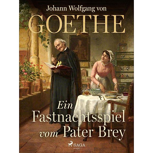 Ein Fastnachtsspiel vom Pater Brey, Johann Wolfgang von Goethe