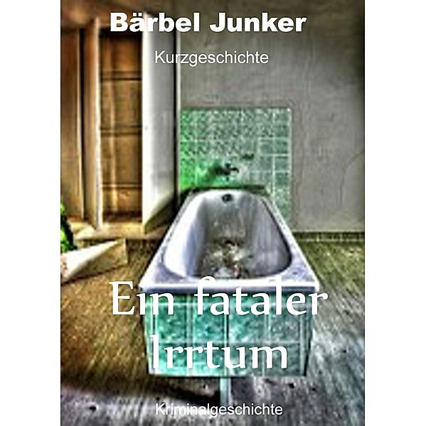 Ein fataler Irrtum, Bärbel Junker