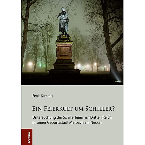 Ein Feierkult um Schiller? / Wissenschaftliche Beiträge aus dem Tectum Verlag Bd.26, Fenja Sommer