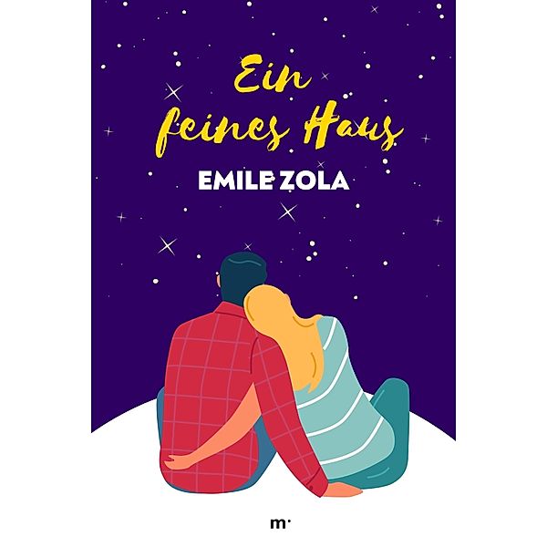 Ein feines Haus, Emile Zola