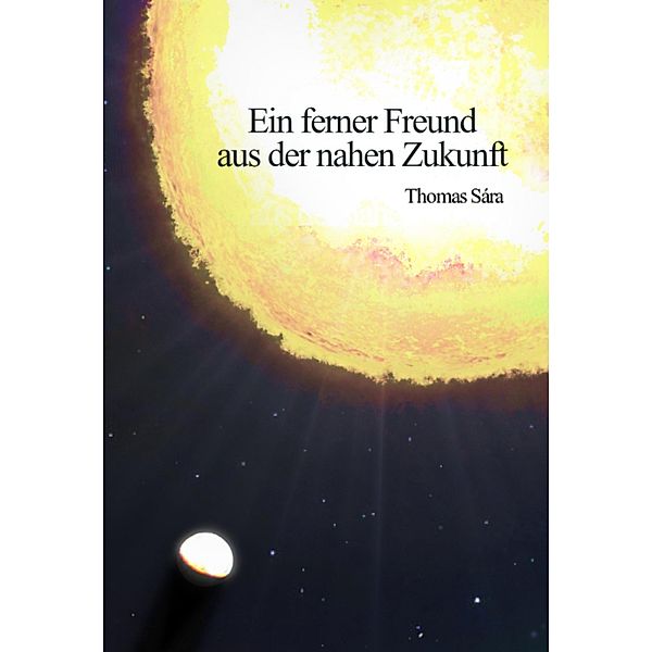 Ein ferner Freund aus der nahen Zukunft, Thomas Sára