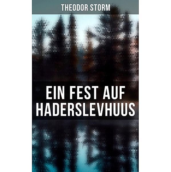 Ein Fest auf Haderslevhuus, Theodor Storm