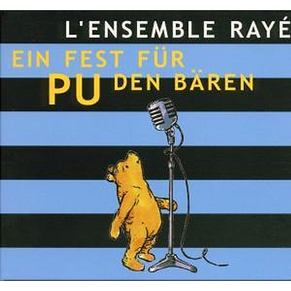 Ein Fest Für Pu Den Bären, Ensemble Raye