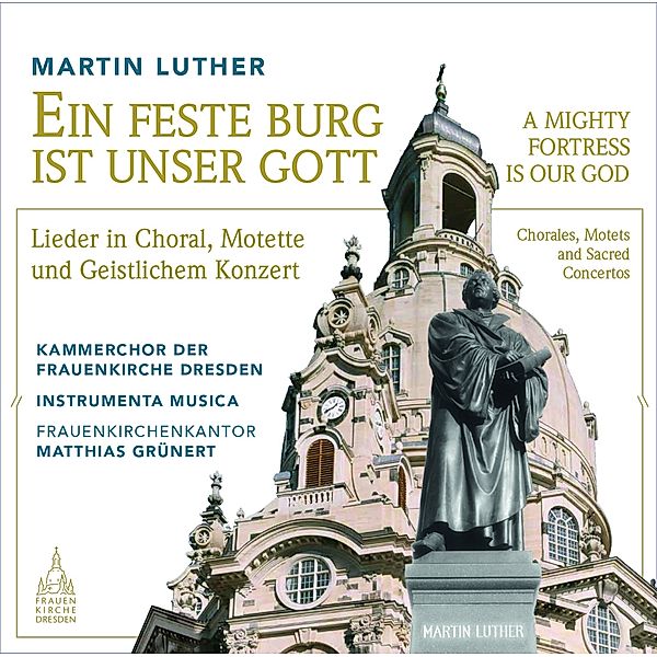 Ein Feste Burg Ist Unser Gott, M. Grünert, Kammerchor d.Frauenkirche Dresden