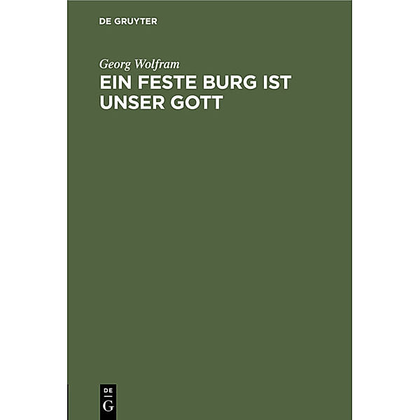 Ein feste Burg ist unser Gott, Georg Wolfram