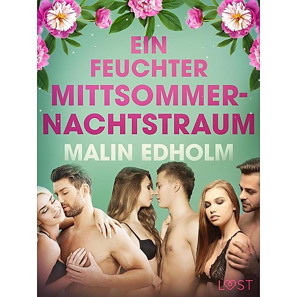 Ein feuchter Mittsommernachtstraum: Erotische Novelle / LUST, Malin Edholm