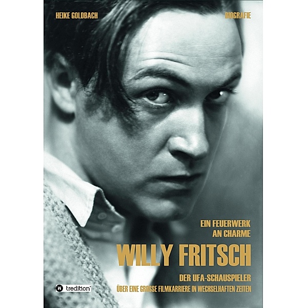 Ein Feuerwerk an Charme - Willy Fritsch, Heike Goldbach