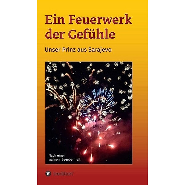 Ein Feuerwerk der Gefühle - Unser Prinz aus Sarajevo, Gerlinde & Bernd Tulsis