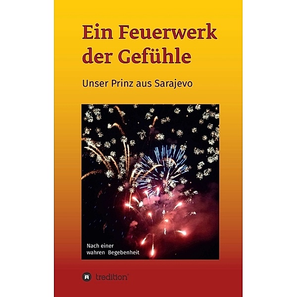 Ein Feuerwerk der Gefühle - Unser Prinz aus Sarajevo, Gerlinde & Bernd Tulsis