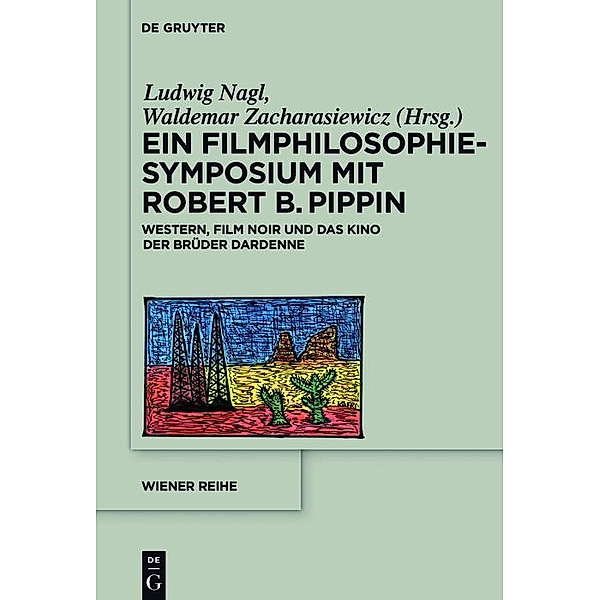 Ein Filmphilosophie-Symposium mit Robert B. Pippin / Wiener Reihe Bd.19