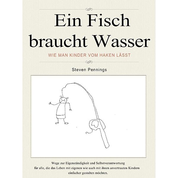 Ein Fisch braucht Wasser, Steven Pennings