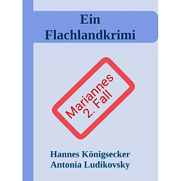 Ein Flachlandkrimi II / Ein Flachlandkrimi Bd.2, Hannes Königsecker