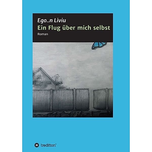 Ein Flug über mich selbst, Ego..n Liviu