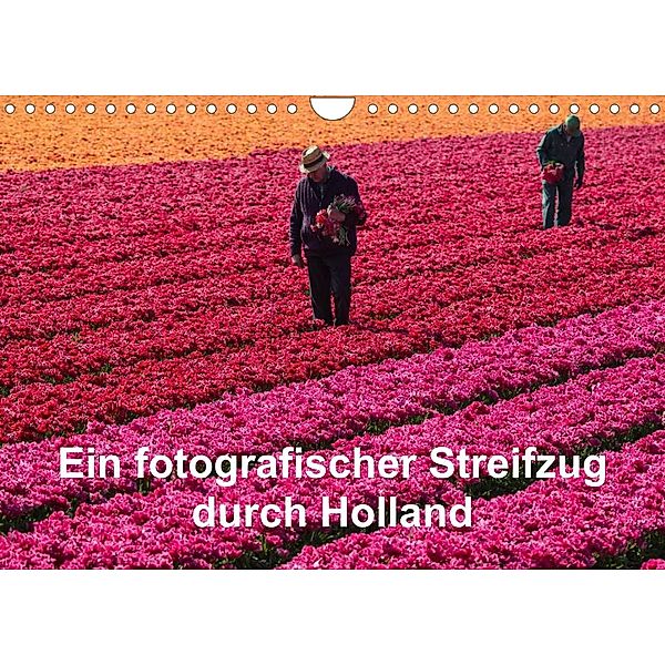 Ein fotografischer Streifzug durch Holland (Wandkalender 2023 DIN A4 quer), Susanne Schröder