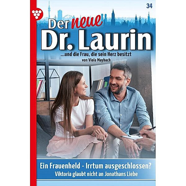 Ein Frauenheld - Irrtum ausgeschlossen? / Der neue Dr. Laurin Bd.34, Viola Maybach