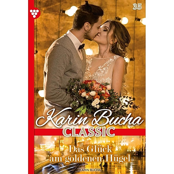 Ein Frauenschicksal erfüllt sich / Karin Bucha Classic Bd.35, Karin Bucha