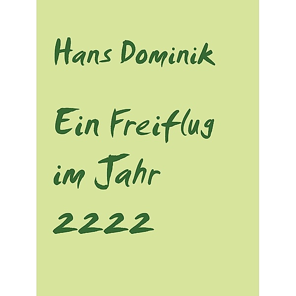 Ein Freiflug im Jahr 2222, Hans Dominik