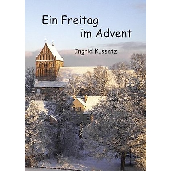 Ein Freitag im Advent, Ingrid Kussatz