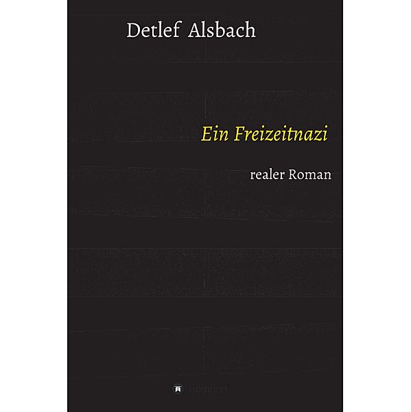 Ein Freizeitnazi, Detlef Alsbach
