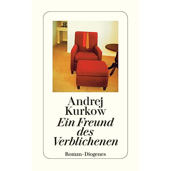 Ein Freund des Verblichenen / Diogenes Taschenbücher, Andrej Kurkow