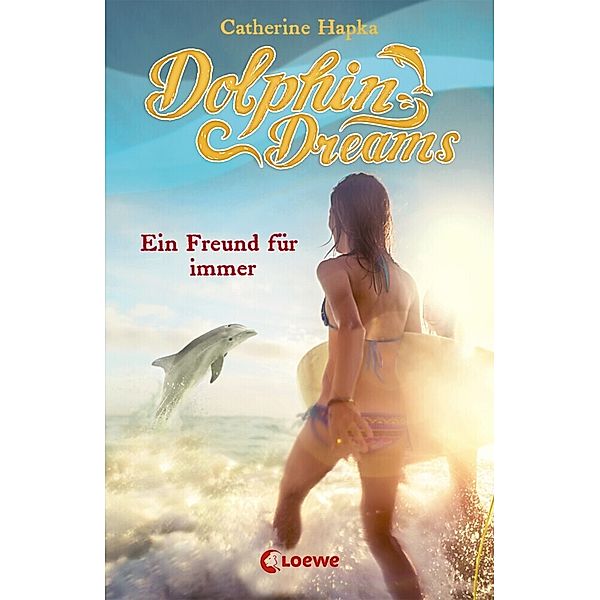 Ein Freund für immer / Dolphin Dreams Bd.2, Catherine Hapka