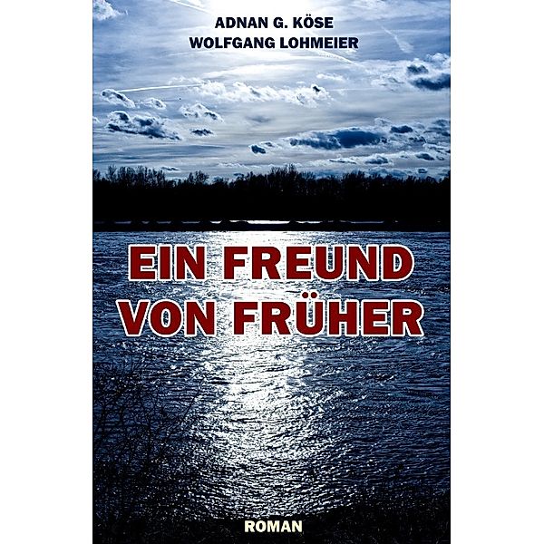 Ein Freund von früher, Adnan G. Köse, Wolfgang Lohmeier