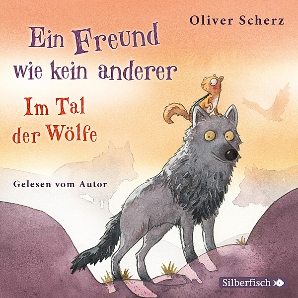 Ein Freund wie kein anderer - 2 - Im Tal der Wölfe, Oliver Scherz
