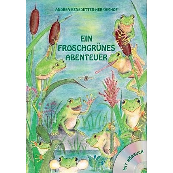 Ein froschgrünes Abenteuer, m. 1 Audio-CD, Andrea Benedetter-Herramhof
