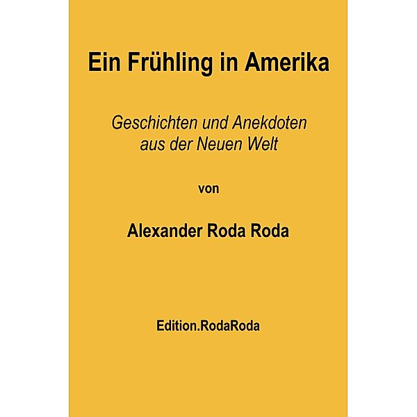 Ein Frühling in Amerika, Alexander Roda Roda