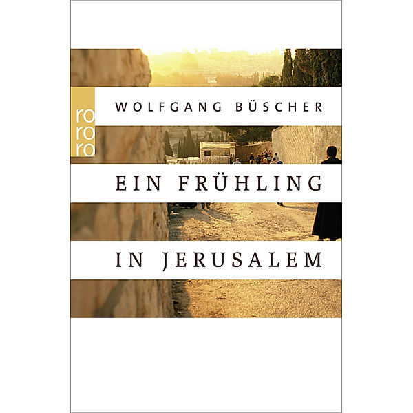 Ein Frühling in Jerusalem, Wolfgang Büscher