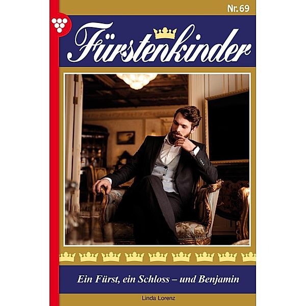Ein Fürst, ein Schloss -  und Benjamin / Fürstenkinder Bd.69, Linda Lorentz