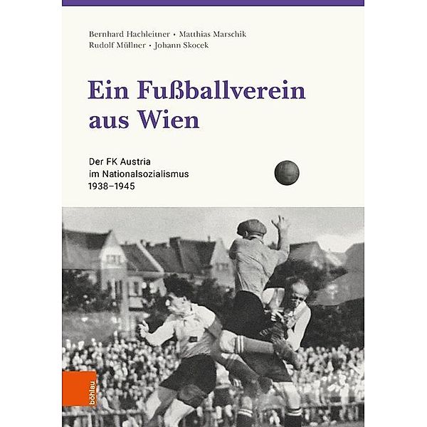 Ein Fussballverein aus Wien, Bernhard Hachleitner, Matthias Marschik, Johann Skocek