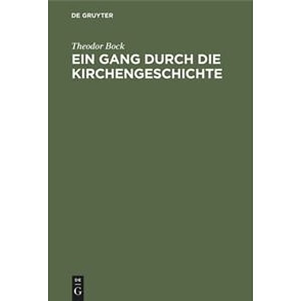 Ein Gang durch die Kirchengeschichte, Theodor Bock