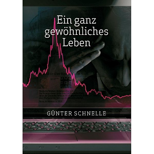 Ein ganz gewöhnliches Leben, Günter Schnelle