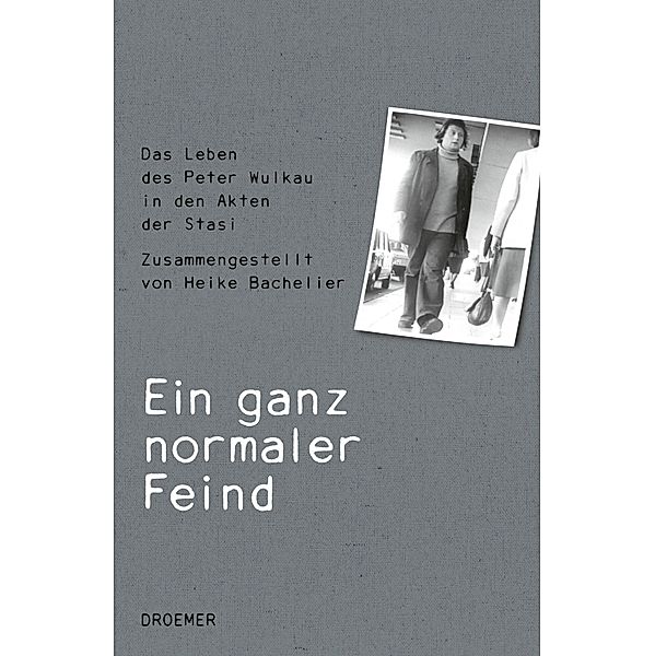 Ein ganz normaler Feind, Heike Bachelier, Peter Wulkau